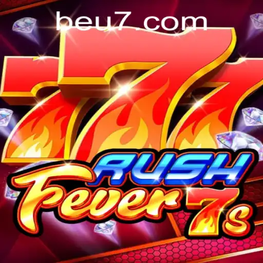 Descubra a Emoção do Jogo RushFever7s na Plataforma Beu777.com
